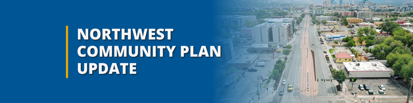 Banner image for the “Northwest Community Plan Update”, showing an aerial view looking east along North Temple and Redwood Road toward downtown Salt Lake City.